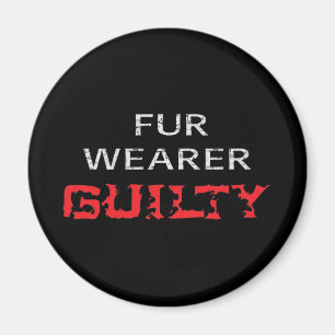 Fur wearer guilty magnet