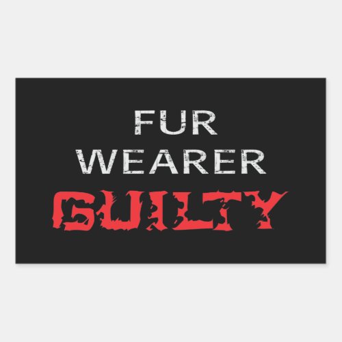 Fur wearer guilty rectangular sticker