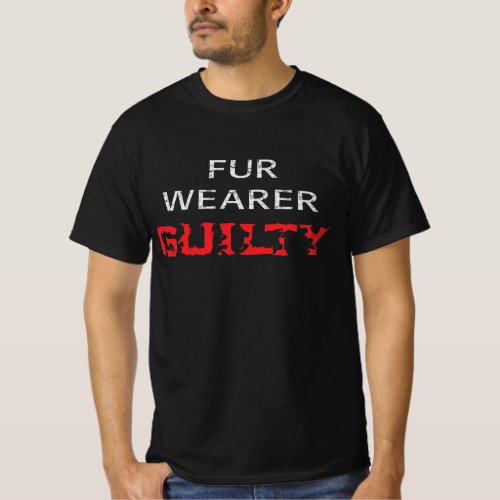 Fur wearer guilty T_Shirt