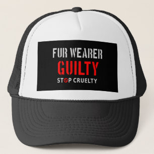 Fur wearer guilty trucker hat