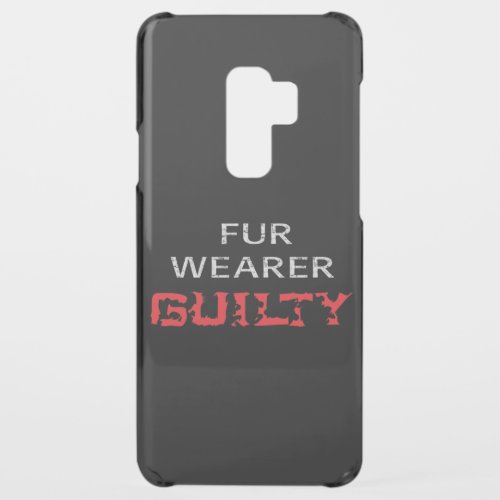 Fur wearer guilty uncommon samsung galaxy s9 plus case