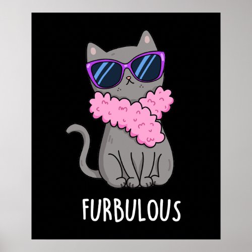Furbulous Funny Elegant Cat Pun Dark BG Poster