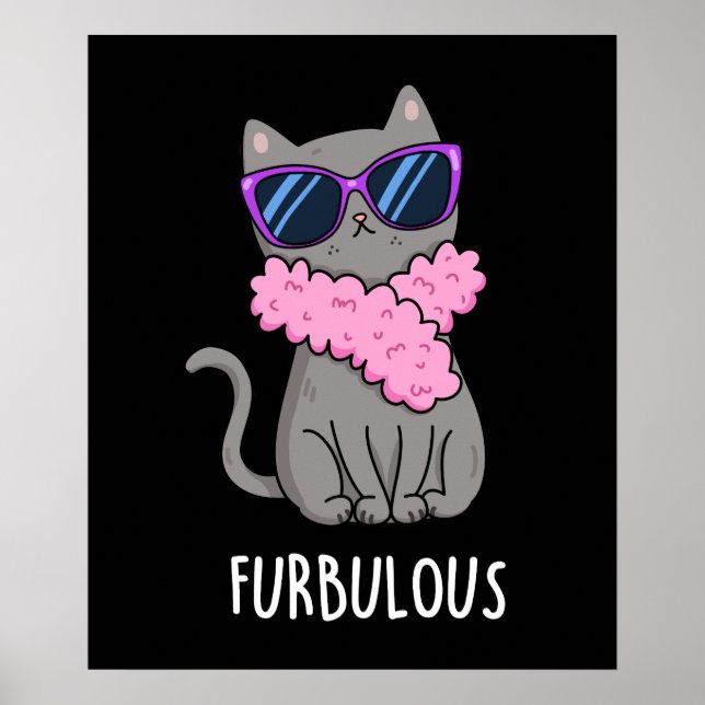 Furbulous Funny Elegant Cat Pun Dark BG Poster (Front)