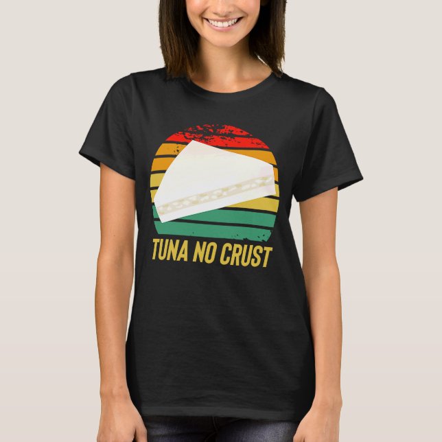 Furious Tuna No Crust Fast Car Quote T-Shirt (Front)