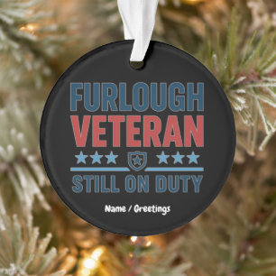 Furlough Veteran Still On Duty Patriotic Minimal  Ornament