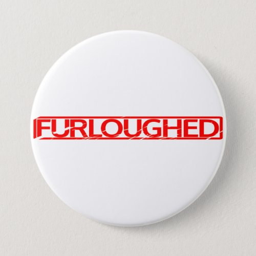 Furloughed Stamp Pinback Button