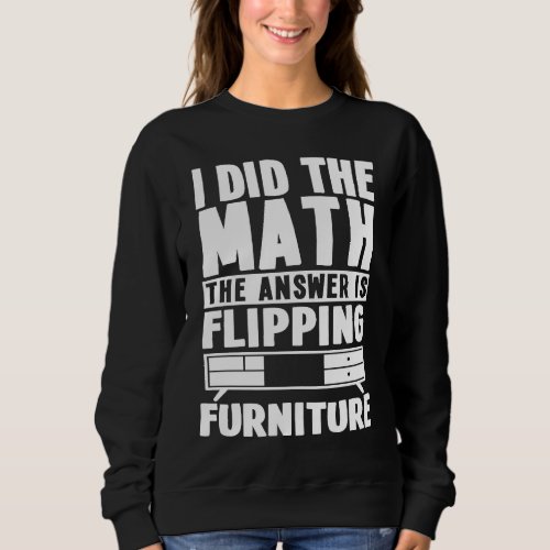 Furniture Flipping Costume Refinish Sweatshirt