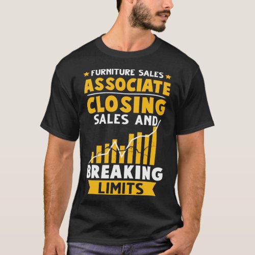 Furniture Sales Associate Closing Sales Breaking L T_Shirt