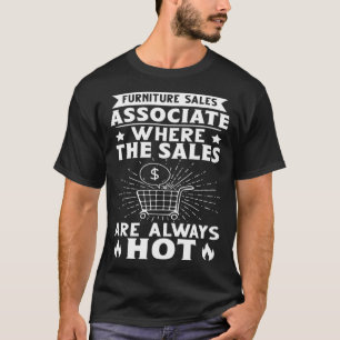Furniture Sales Associate Where The Sales Are Alwa T-Shirt