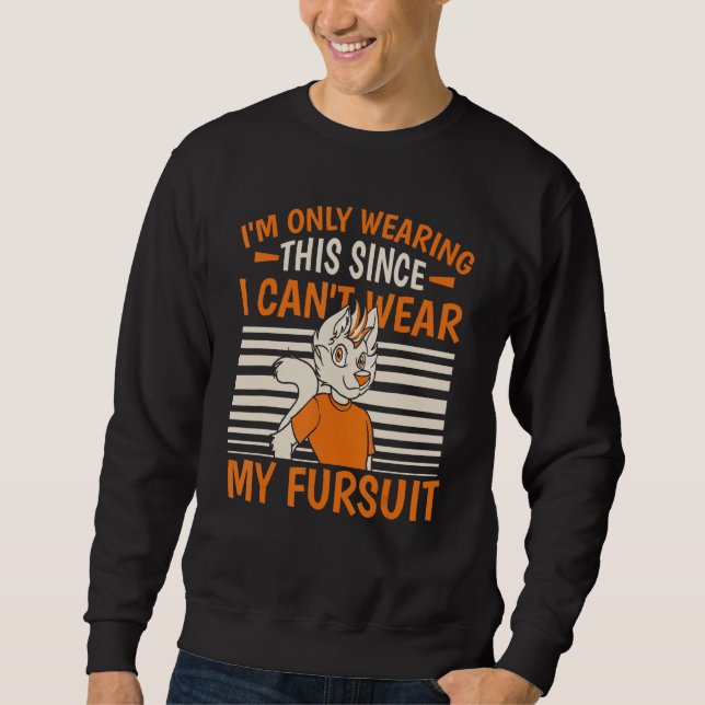 Furries Fursuit Cosplay Fursona  Furry Fandom Sweatshirt (Front)