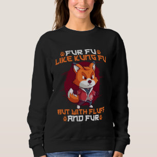 Furry Fandom Fursona Fox Fu Fu Like Kung Fu But Wi Sweatshirt