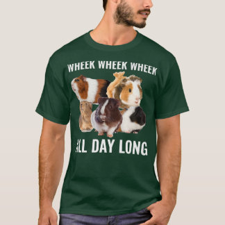 Furry Potato Guinea Pig Wheek Wheek Wheek All Day  T-Shirt