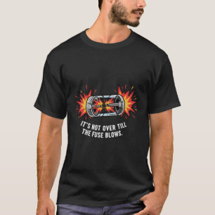 Fuse Blows Electrical Engineer Humor Gift T-Shirt