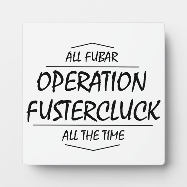 Fustercluck Sign Plaque (Front)