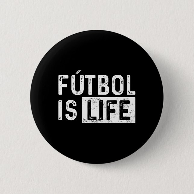 Futbol Is Life Football Lover Soccer Fun  Button (Front)