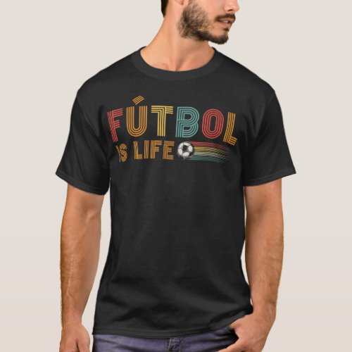 Futbol Is Life Football Lover Soccer Funny Vintage T_Shirt