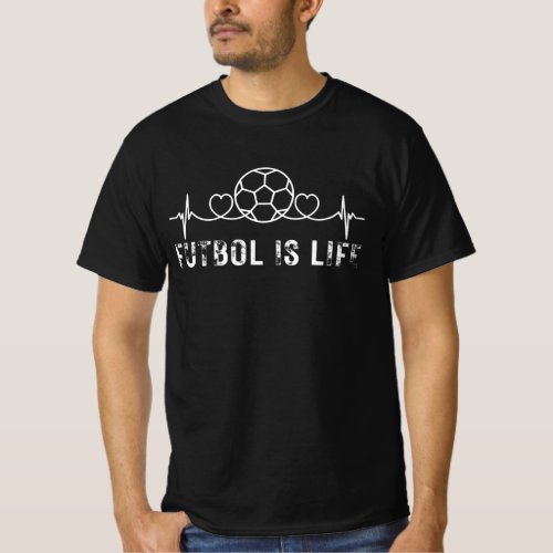 Futbol is life Heartbeat gift for Soccer players T_Shirt