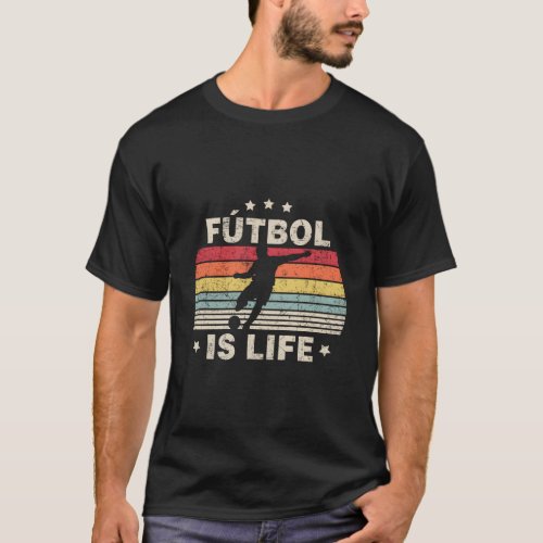 Futbol Is Life Soccer Football T_Shirt