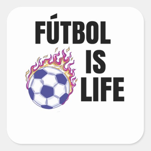 Futbol Is Life Soccer Lover Football Fan Square Sticker