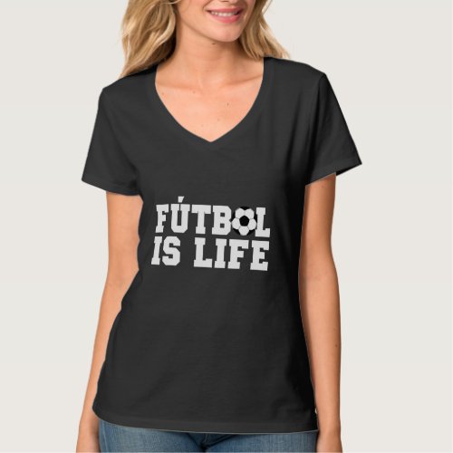 Futbol Is Life Soccer Outfit Football Lover T_Shirt