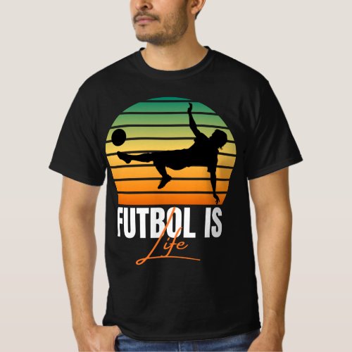 Futbol is life T_Shirt