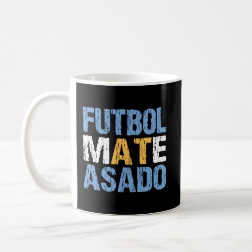 Futbol Mate Asado Funny Argentinian Pride Argentin Coffee Mug