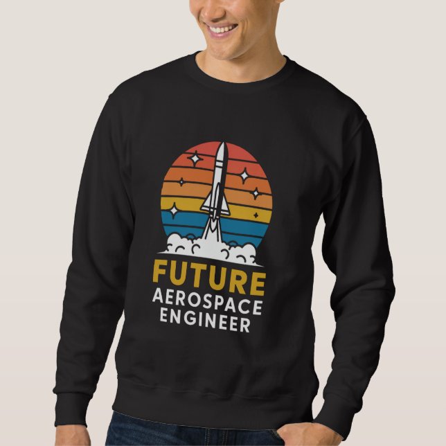 Future Aerospace Engineer School Engineering Gradu Sweatshirt (Front)