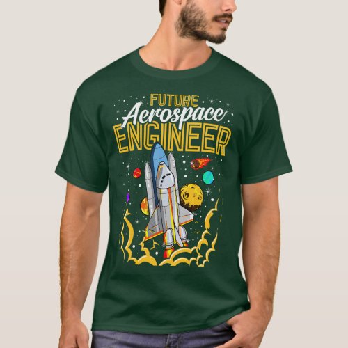 Future Aerospace Engineer Space Astronaut Explore T_Shirt