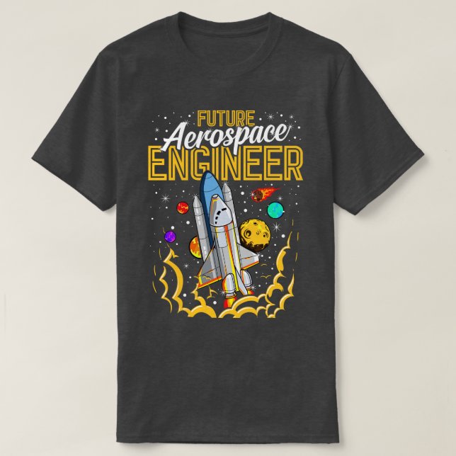 Future Aerospace Engineer Space Astronaut Explore T-Shirt (Design Front)