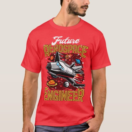 Future Aerospace Engineer Spaceship Obsessed Kid T_Shirt