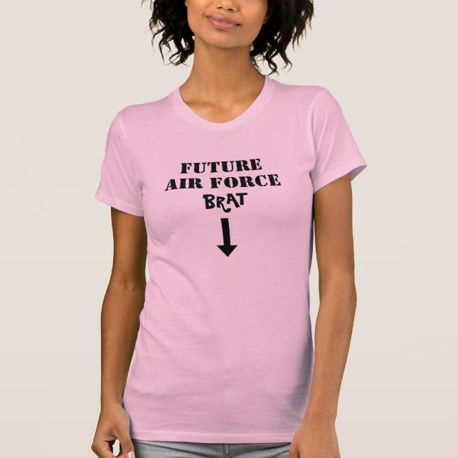 FUTURE, AIR FORCE, BRAT T-Shirt (Front)