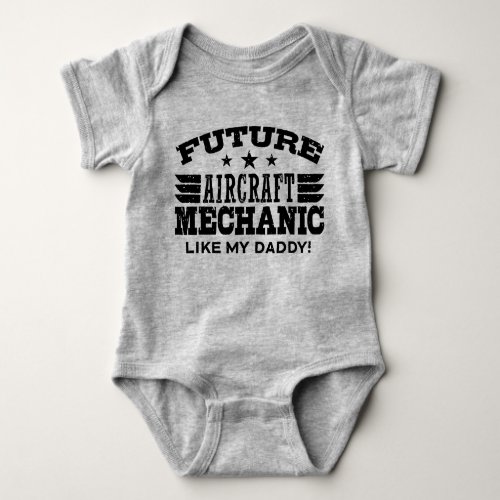 Future Aircraft Mechanic Like My Daddy Baby Bodysuit