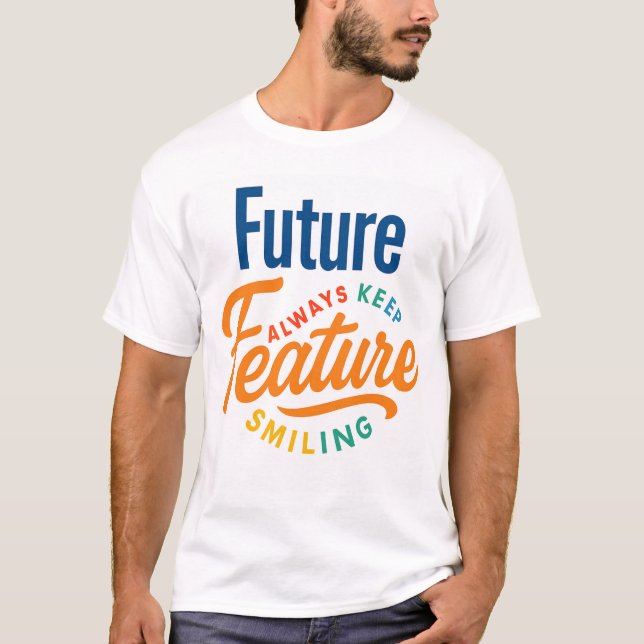 "Future  - Always Keep Smiling" Vibrant T-shirt  (Front)
