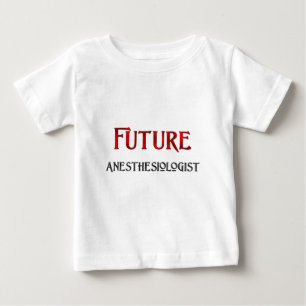 Future Anesthesiologist Baby T-Shirt