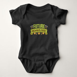 Future Archaeologist Archaeology Student Baby Bodysuit