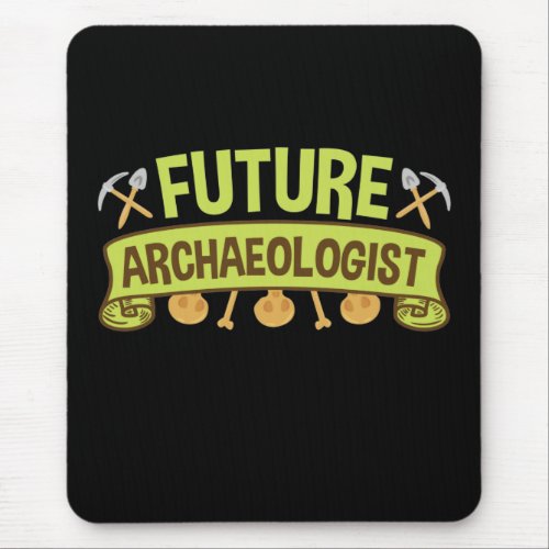 Future Archaeologist Archaeology Student Mouse Pad