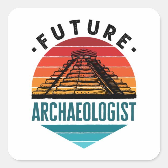 Future Archeologist Archeology Student Square Sticker (Front)
