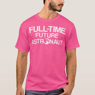Future Astronaut Astronomer Astronomy T-Shirt