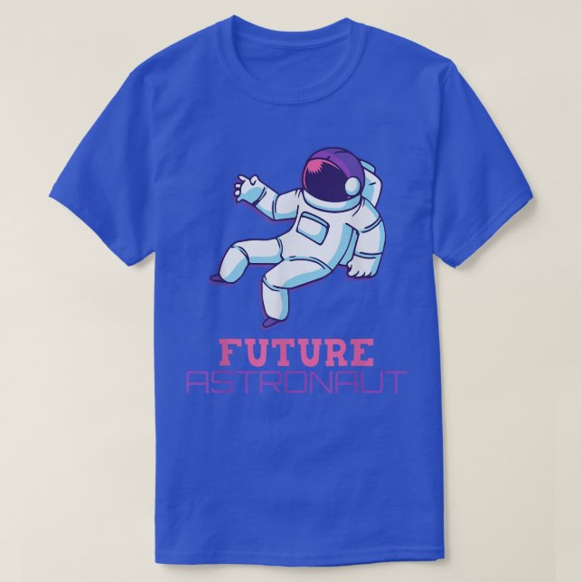 Future Astronaut Designs For Scientist  T-Shirt (Design Front)
