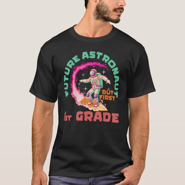 Future Astronaut First 1st Grade Back To School T-Shirt (Front)