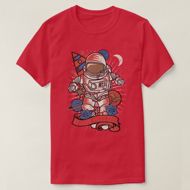 Future Astronaut  Funny Nerdy Eploration of Space  T-Shirt (Design Front)