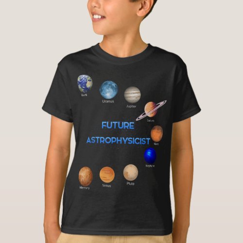 Future Astrophysicist Space Physics Astronomy Love T_Shirt