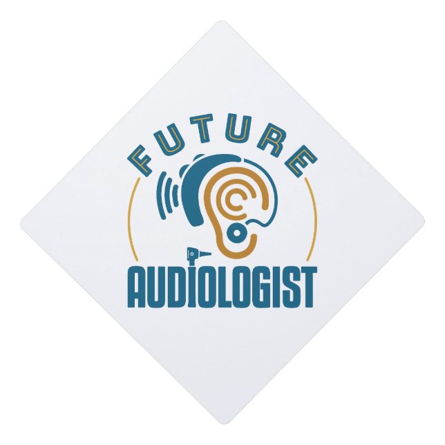 Future Audiologist Graduation Cap Topper (Front)