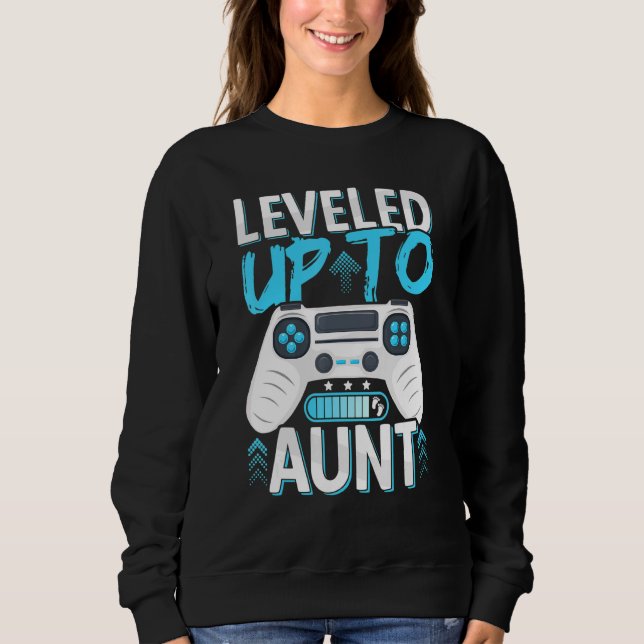 Future Aunt  Leveled Up To Aunt  Soon To Be Aunt L Sweatshirt (Front)