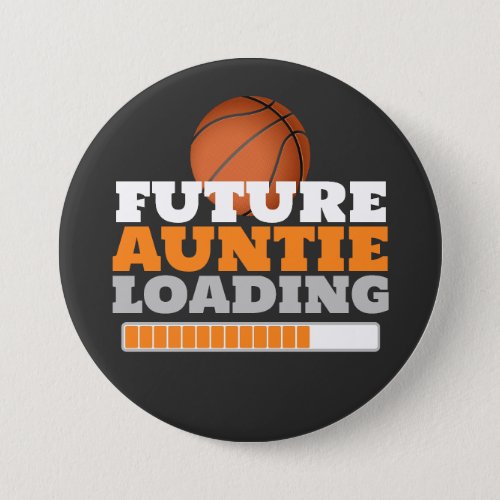 Future Auntie Loading Basketball Baby Shower Button