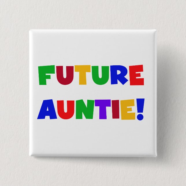 Future Auntie-Primary Colors Tshirts and Gifts Pinback Button (Front)