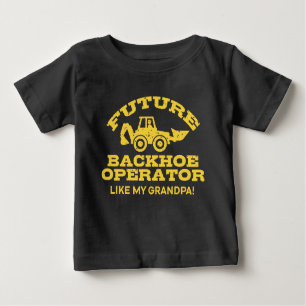 Future Backhoe Operator Like My Grandpa Baby T-Shirt