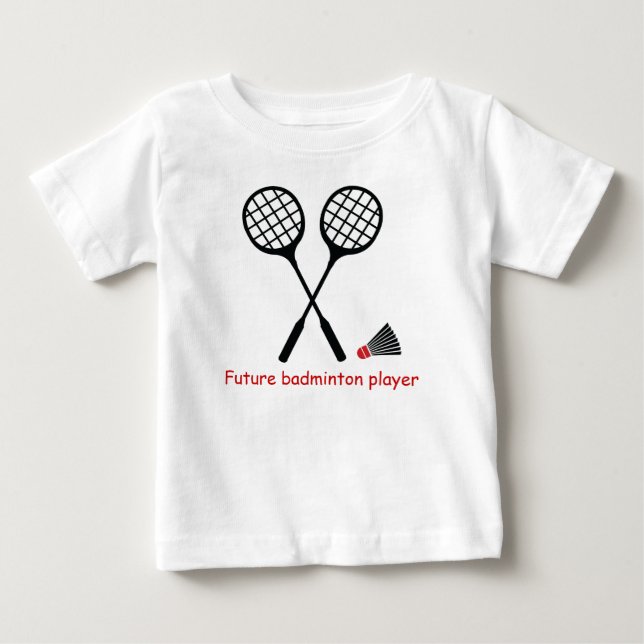 Future badminton player, racquet & shuttlecock baby T-Shirt (Front)