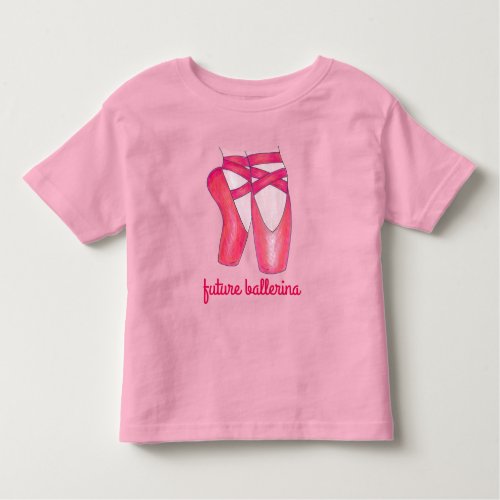 Future Ballerina Pink Ballet Pointe Toe Dance Shoe Toddler T_shirt