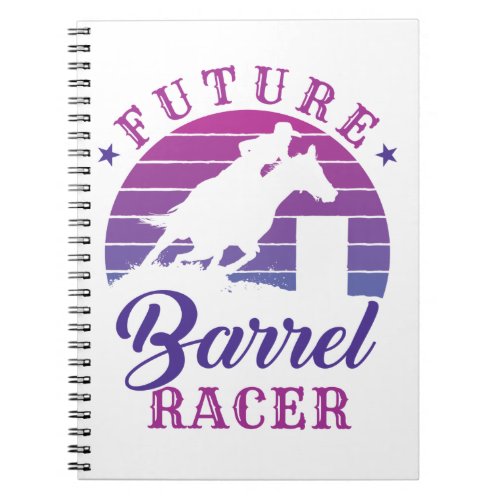 Future Barrel Racer Cowgirl Rodeo Barrel Racing Notebook